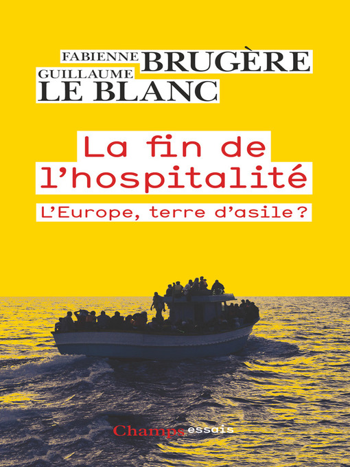 Title details for La fin de l'hospitalité. L'Europe, terre d'asile ? by Guillaume Le Blanc - Wait list